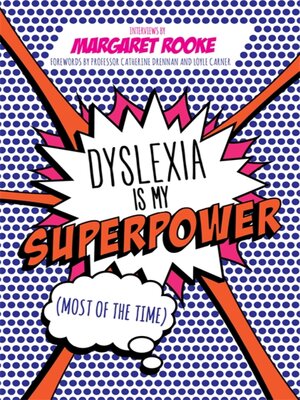 cover image of Dyslexia is My Superpower (Most of the Time)